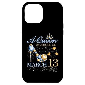 Royal Birthday March Queens Blue Style iPhone 13 Pro Max A Queen Was Born on March 13 Happy Birthday To me 13th Bday Case