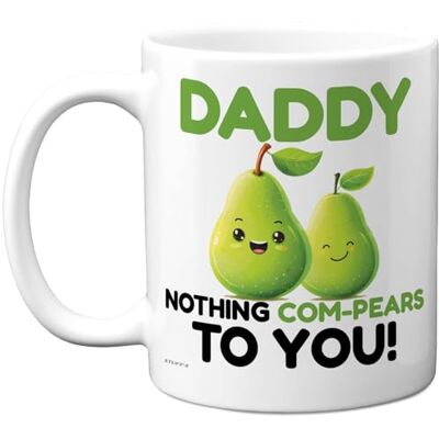 Stuff4 Daddy Mug Cartoon Pears Humorous Design Nothing Com-Pears to You Slogan 11oz Ceramic Gloss Mug Stuff4 Daddy Mug Cartoon Pears Humorous Design Nothing Com-Pears to You Slogan 11oz Ceramic Gloss Mug