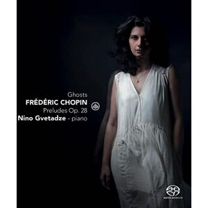 Ghosts Chopin: Preludes, Op.28 Ghosts Chopin: Preludes, Op.28