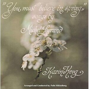 You Must Believe in Spring You Must Believe in Spring