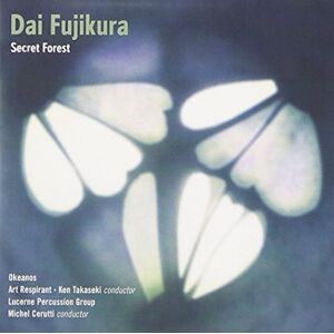 Dai Fujikura; Secret Forest Dai Fujikura; Secret Forest
