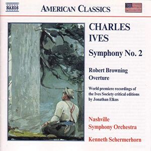 IVES: Symphony No. 2 / Robert Browning Overture IVES: Symphony No. 2 / Robert Browning Overture