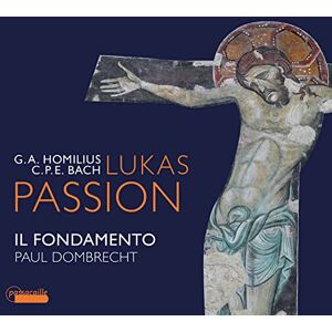 G.A. Homilius / C.P.E. Bach: Lukas Passion G.A. Homilius / C.P.E. Bach: Lukas Passion