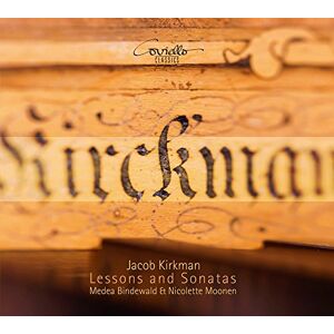 Jacob Kirkman: Lessons and Sonatas Works for harpsichord Jacob Kirkman: Lessons and Sonatas Works for harpsichord