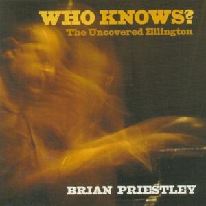 Who Knows? The Uncovered Ellington Who Knows? The Uncovered Ellington