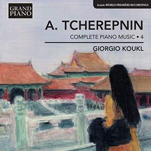 Tcherepnin: Complete Piano Music Tcherepnin: Complete Piano Music