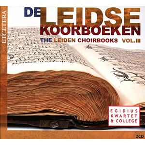 The Leiden Choirbooks, Vol.3 The Leiden Choirbooks, Vol.3