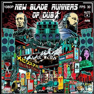 New Blade Runners Of Dub New Blade Runners Of Dub