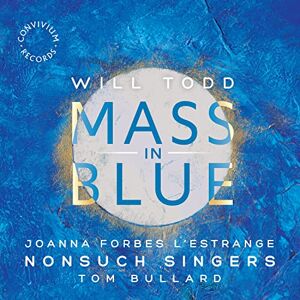 Will Todd: Mass in Blue Will Todd: Mass in Blue