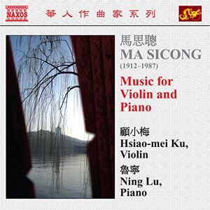 Ma Sicong: Music for Violin and Piano Ma Sicong: Music for Violin and Piano