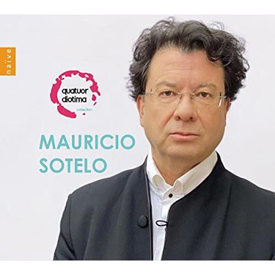 Quatuor Diotima: Mauricio Sotelo Quatuor Diotima: Mauricio Sotelo