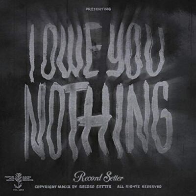 I Owe You Nothing I Owe You Nothing