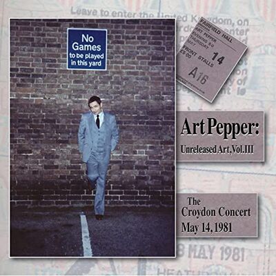Unreleased Art, Vol. III: The Croydon Concert, May 14, 1981 Unreleased Art, Vol. III: The Croydon Concert, May 14, 1981