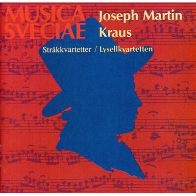 Kraus: String Quartets 5, 2, 4 and 6 Kraus: String Quartets 5, 2, 4 and 6