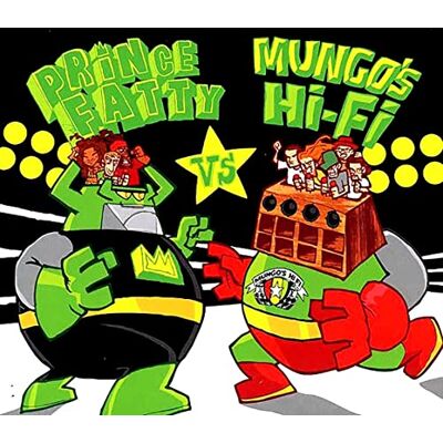 Mungo's Hifi Vs Prince Fatty Mungo's Hifi Vs Prince Fatty