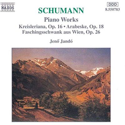 SCHUMANN, R.: Kreisleriana / Faschingsschwank aus Wien SCHUMANN, R.: Kreisleriana / Faschingsschwank aus Wien
