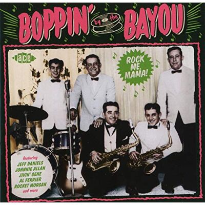 Boppin' By The Bayou ~ Rock Me Mama! Boppin' By The Bayou ~ Rock Me Mama!