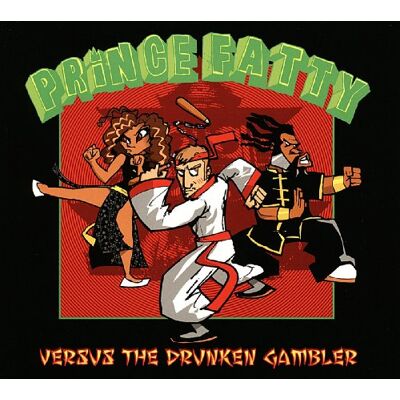 Prince Fatty Versus The Drunken Gambler Prince Fatty Versus The Drunken Gambler