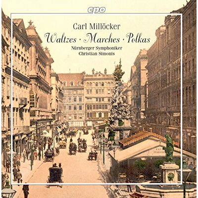 Carl Millöcker: Waltzes, Marches, Polkas Carl Millöcker: Waltzes, Marches, Polkas