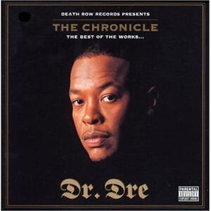 Dr Dre The Chronicle: The Best of The Works Dr Dre The Chronicle: The Best of The Works
