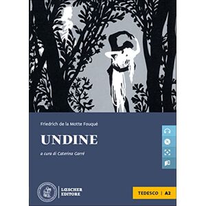 La Motte Fouqué, Friedrich de Undine. Le narrative graduate in tedesco. Livello A2. Con CD-Audio La Motte Fouqué, Friedrich de Undine. Le narrative graduate in tedesco. Livello A2. Con CD-Audio