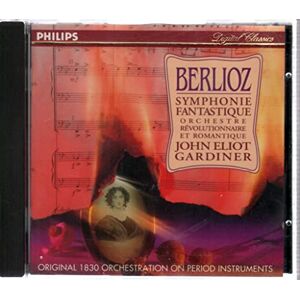 Berlioz: Symphonie Fantastique (original 1830 orchestration on period instruments) /ORR · Gardiner Berlioz: Symphonie Fantastique (original 1830 orchestration on period instruments) /ORR · Gardiner