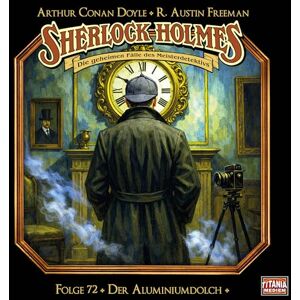 Doyle, Arthur Conan Sherlock Holmes Folge 72: Der Aluminiumdolch. Hörspiel. Doyle, Arthur Conan Sherlock Holmes Folge 72: Der Aluminiumdolch. Hörspiel.