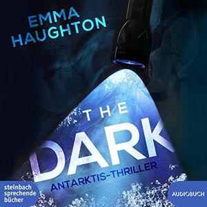 Haughton, Emma The Dark: Antarktis-Thriller Haughton, Emma The Dark: Antarktis-Thriller