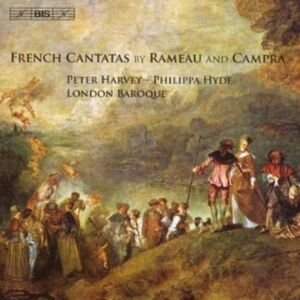RAMEAU/CAMPRA: FRENCH CANTATAS RAMEAU/CAMPRA: FRENCH CANTATAS