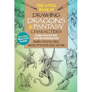 Walter Foster Publishing The Little Book of Drawing Dragons & Fantasy Characters: More than 50 tips and techniques for drawing fantastical fairies, dragons, mythological beasts, and more (6) Walter Foster Publishing The Little Book of Drawing Dragons & Fantasy Characters: More than 50 tips and techniques for drawing fantastical fairies, dragons, mythological beasts, and more (6)