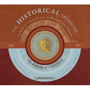 Gabrieli, Marcello, Albinoni, Telemann: Historical Trombone 2, The Baroque Trombone Gabrieli, Marcello, Albinoni, Telemann: Historical Trombone 2, The Baroque Trombone