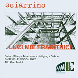 Sciarrino: Luci mie tradritrici Sciarrino: Luci mie tradritrici