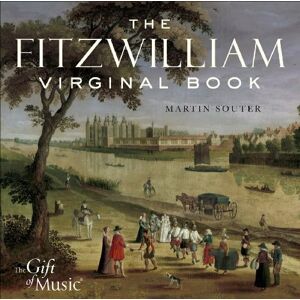The Fitzwilliam Virginal Book The Fitzwilliam Virginal Book