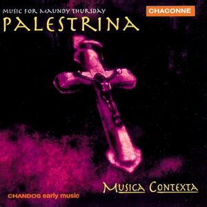 Palestrina Music for Maundy Thursday Palestrina Music for Maundy Thursday