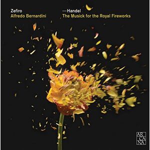 Handel: The Musick For The Royal Fireworks Handel: The Musick For The Royal Fireworks