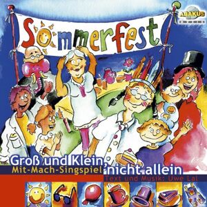 Lal, Uwe Gross und Klein, nicht allein Sommerfest. Mit-Mach-Singspiel Lal, Uwe Gross und Klein, nicht allein Sommerfest. Mit-Mach-Singspiel
