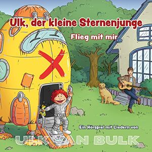 Samia Little Elk ULK VAN BULK Ulk, der kleine Sternenjunge: Flieg mit mir Samia Little Elk ULK VAN BULK Ulk, der kleine Sternenjunge: Flieg mit mir