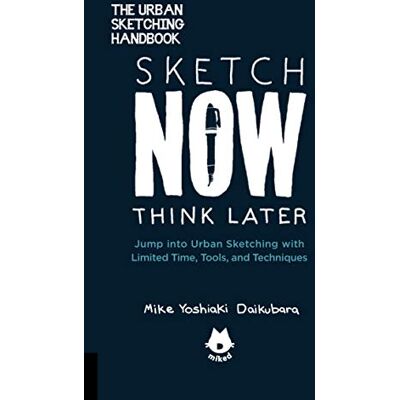 Quarry Books The Urban Sketching Handbook Sketch Now, Think Later: Jump into Urban Sketching with Limited Time, Tools, and Techniques (5) Quarry Books The Urban Sketching Handbook Sketch Now, Think Later: Jump into Urban Sketching with Limited Time, Tools, and Techniques (5)