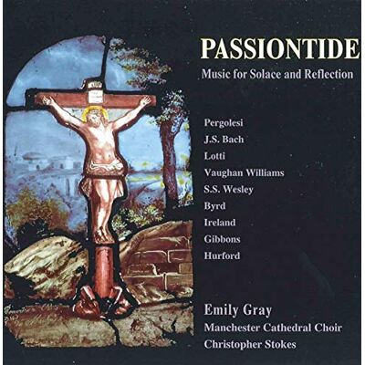 Passiontide: Music for Solace and Reflection Passiontide: Music for Solace and Reflection