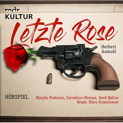 Letzte Rose (Krimi Hörspiel MDR) Letzte Rose (Krimi Hörspiel MDR)