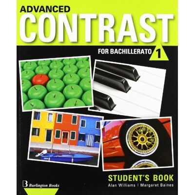 BURLINGTON BOOKS Advanced Contrast, 1º Bachillerato: Student's Book BURLINGTON BOOKS Advanced Contrast, 1º Bachillerato: Student's Book