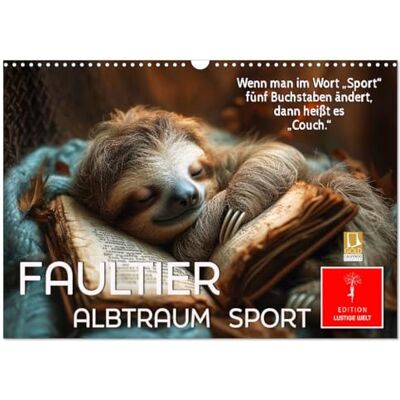 CALVENDO Sloth Nightmare Sport (Wall Calendar 2026 DIN A3 Landscape), Monthly Calendar CALVENDO Sloth Nightmare Sport (Wall Calendar 2026 DIN A3 Landscape), Monthly Calendar