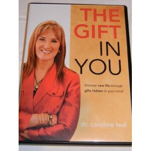 The Gift In You, Discover New Life Through Gifts Hidden In Your Mind with Dr. Caroline Leaf