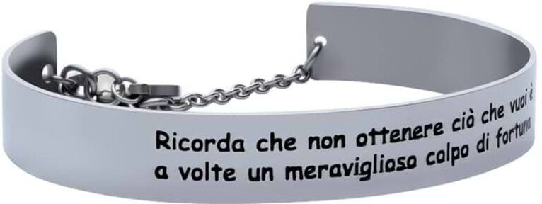 Stroili Bangle Ricorda che non ottenere ciò che vuoi è a volte un meraviglioso colpo di fortuna in acciaio Collezione: Lady Message Argentato