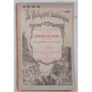 Louche -Les-Bains les Valles de Loetchen et de La Dala. (Valais et Chamonix IVme livraison). WOLF F.O. [ ]