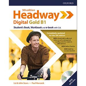 Oxford University Press Headway digital gold B1. Student's book-Workbook. Without key. Per le Scuole superiori. Con espansione online ISBN:9780194527897 Oxford University Press Headway digital gold B1. Student's book-Workbook. Without key. Per le Scuole superiori. Con espansione online ISBN:9780194527897