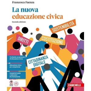 Zanichelli La nuova educazione civica. Per le Scuole superiori. - Francesca Faenza ISBN:9788808599216 Zanichelli La nuova educazione civica. Per le Scuole superiori. - Francesca Faenza ISBN:9788808599216