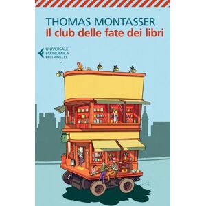 Feltrinelli Il club delle fate dei libri - Thomas Montasser ISBN:9788807899447 Feltrinelli Il club delle fate dei libri - Thomas Montasser ISBN:9788807899447