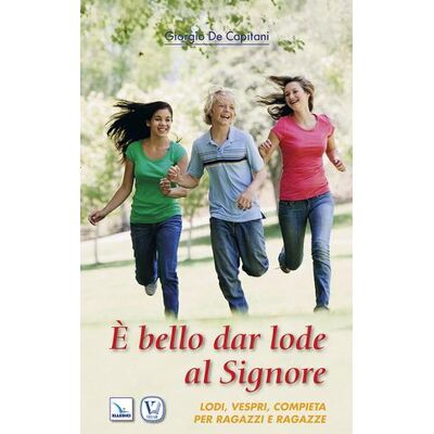 Editrice Elledici È bello dar lode al Signore. Lodi, vespri, compieta per ragazze e ragazzi - Giorgio De Capitani ISBN:9788801030037 Editrice Elledici È bello dar lode al Signore. Lodi, vespri, compieta per ragazze e ragazzi - Giorgio De Capitani ISBN:9788801030037