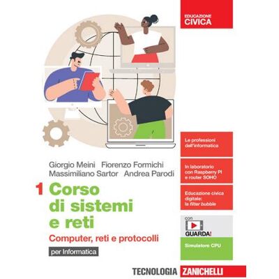 Zanichelli Corso di sistemi e reti. Per le Scuole superiori. Con espansione online - Giorgio Meini ISBN:9788808720115 Zanichelli Corso di sistemi e reti. Per le Scuole superiori. Con espansione online - Giorgio Meini ISBN:9788808720115